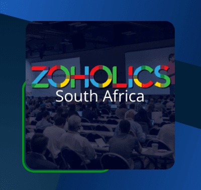 Zoholics South Africa 2021 - Zoho's annual user conference is coming to Cape Town & Johannesburg 